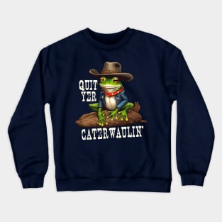 Cowboy frog caterwauling western lingo funny animal Crewneck Sweatshirt